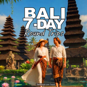 Bali 7 Days Round Trip Package