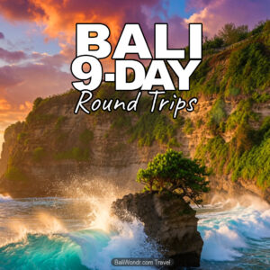 Bali 9 Days Round Trip Package