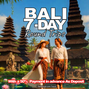 Bali 7 Days Round Trip Package With Deposit Payment 50%